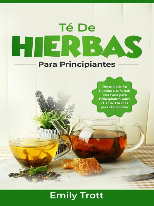 Title details for Té De  Hierbas  para principiantes by Emily Trott - Available